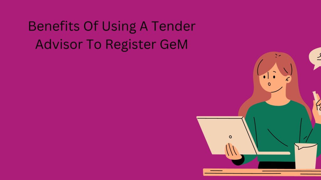 Benefits Of Using A Tender Advisor To Register GeM